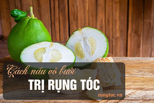 Hướng dẫn 4 cách nấu vỏ bưởi trị rụng tóc hiệu quả