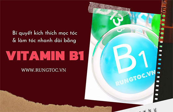 Kích thích mọc tóc bằng vitamin B1 - Bí quyết làm tóc dài nhanh bất ngờ